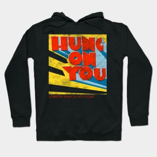 Hung on You London Fashion Boutigue Hoodie